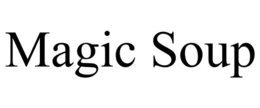 MAGIC SOUP trademark