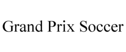 GRAND PRIX SOCCER trademark