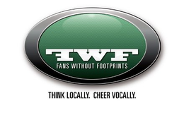 FANS WITHOUT FOOTPRINTS FWF THINK LOCALLY. CHEER VOCALLY. trademark