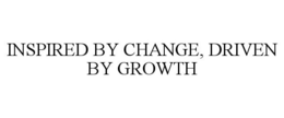 INSPIRED BY CHANGE, DRIVEN BY GROWTH trademark