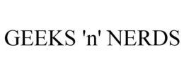 GEEKS 'N' NERDS trademark