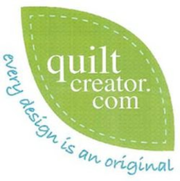QUILTCREATOR.COM EVERY DESIGN IS AN ORIGINAL trademark