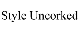 STYLE UNCORKED trademark