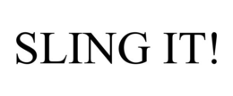 SLING IT! trademark