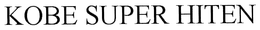 KOBE SUPER HITEN trademark