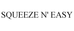 SQUEEZE N' EASY trademark