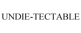 UNDIE-TECTABLE trademark