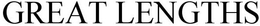 GREAT LENGTHS trademark