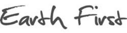 EARTH FIRST trademark