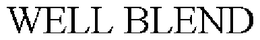WELL BLEND trademark