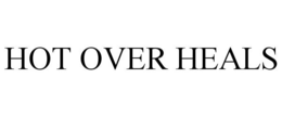 HOT OVER HEALS trademark