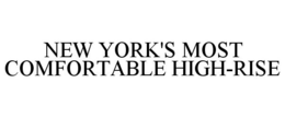 NEW YORK'S MOST COMFORTABLE HIGH-RISE trademark