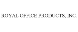 ROYAL OFFICE PRODUCTS, INC. trademark
