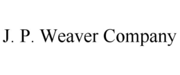 J. P. WEAVER COMPANY trademark