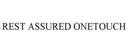 REST ASSURED ONETOUCH trademark