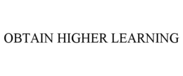 OBTAIN HIGHER LEARNING trademark
