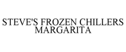 STEVE'S FROZEN CHILLERS MARGARITA trademark