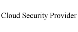 CLOUD SECURITY PROVIDER trademark
