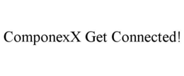 COMPONEXX GET CONNECTED! trademark