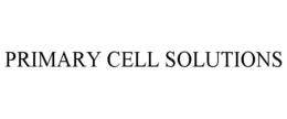 PRIMARY CELL SOLUTIONS trademark
