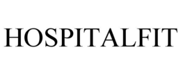 HOSPITALFIT trademark