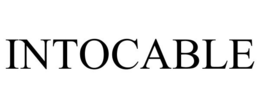 INTOCABLE trademark