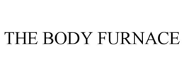 THE BODY FURNACE trademark