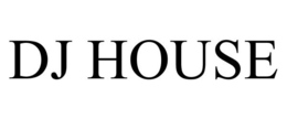 DJ HOUSE trademark