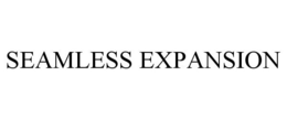 SEAMLESS EXPANSION trademark