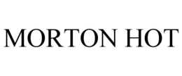 MORTON HOT trademark
