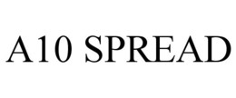 A10 SPREAD trademark