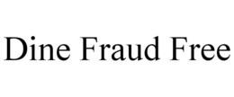 DINE FRAUD FREE trademark