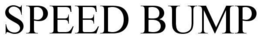 SPEED BUMP trademark