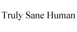 TRULY SANE HUMAN trademark