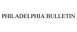 PHILADELPHIA BULLETIN trademark