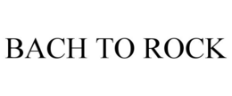 BACH TO ROCK trademark