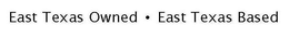 EAST TEXAS OWNED · EAST TEXAS BASED trademark