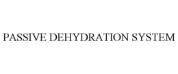 PASSIVE DEHYDRATION SYSTEM trademark