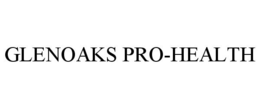 GLENOAKS PRO-HEALTH trademark