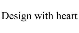 DESIGN WITH HEART trademark
