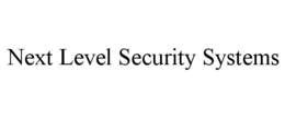 NEXT LEVEL SECURITY SYSTEMS trademark