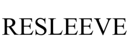 RESLEEVE trademark