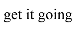GET IT GOING trademark