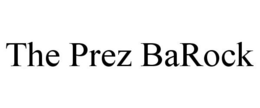 THE PREZ BAROCK trademark