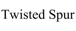 TWISTED SPUR trademark