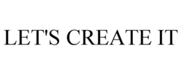 LET'S CREATE IT trademark