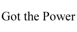 GOT THE POWER trademark
