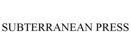 SUBTERRANEAN PRESS trademark