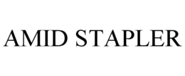 AMID STAPLER trademark