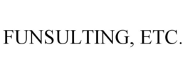 FUNSULTING, ETC. trademark